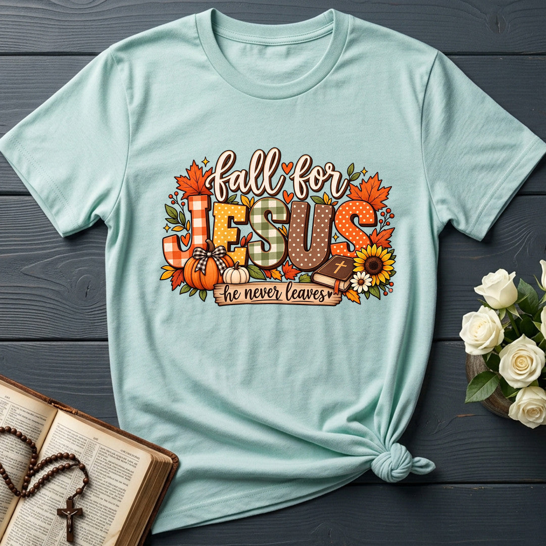 Fall For Jesus He Never Leaves 138