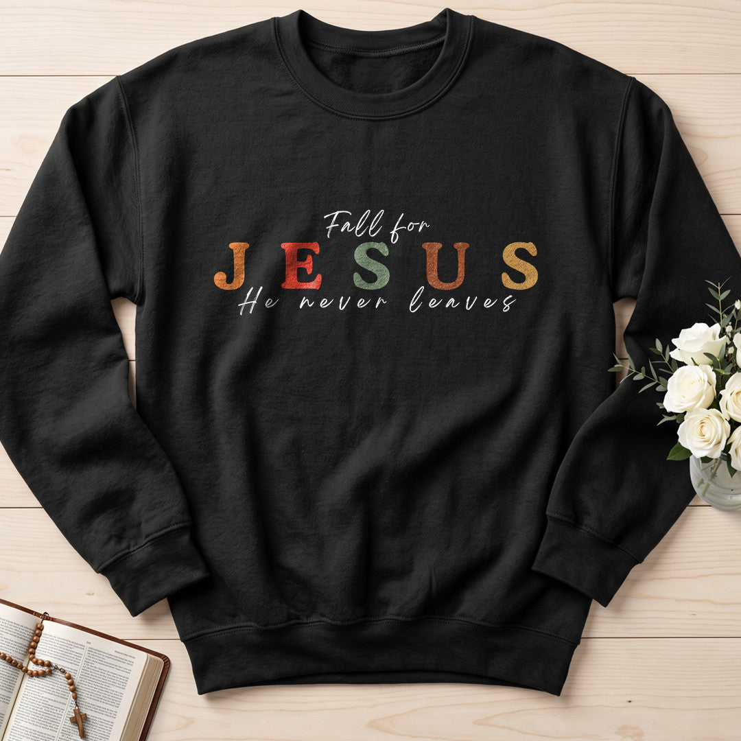 Fall For Jesus He Never Leaves 150