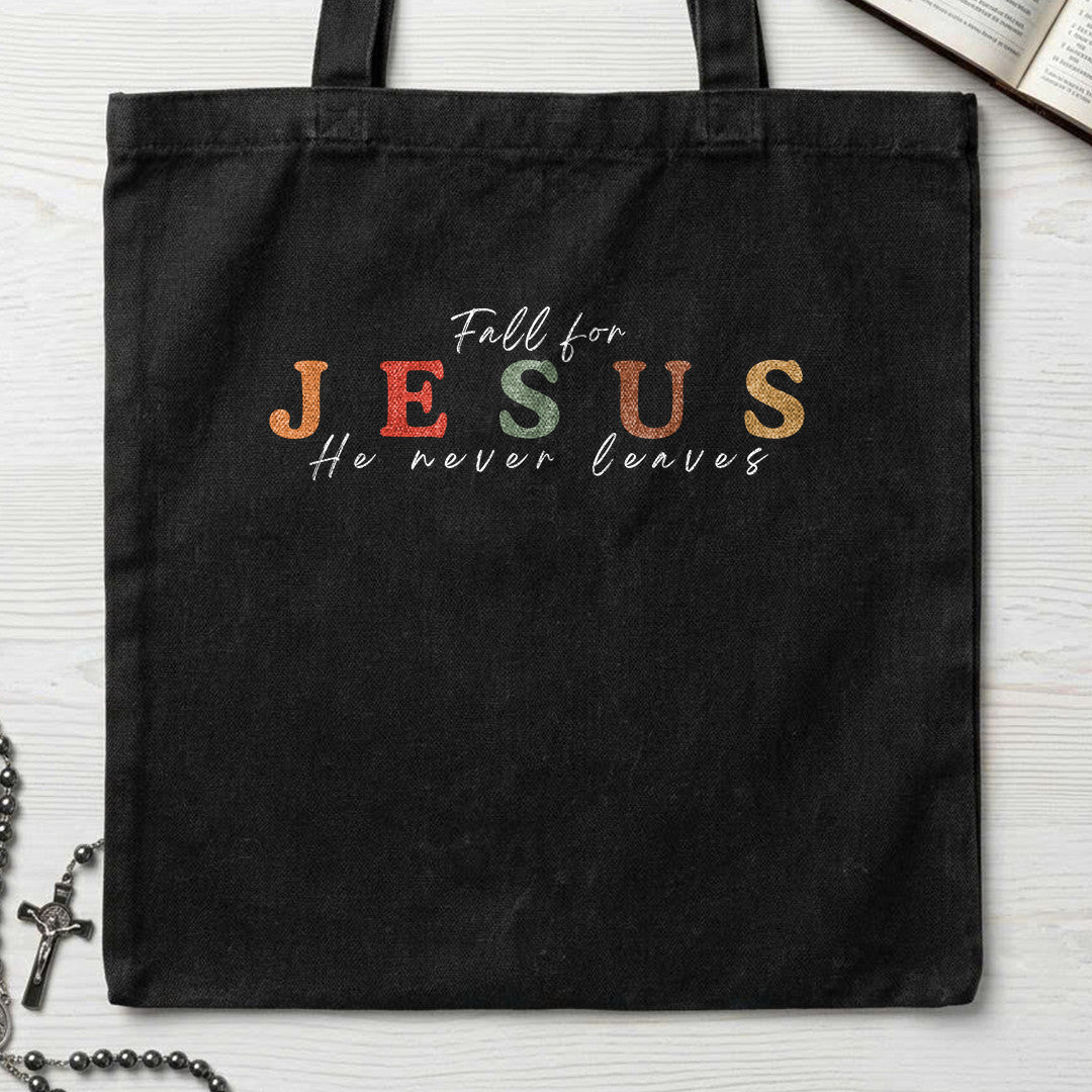 Fall For Jesus He Never Leaves 150