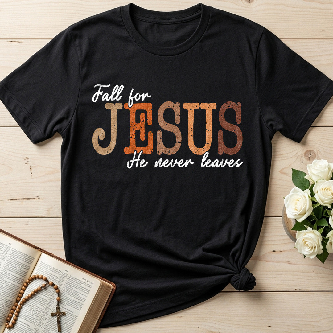 Fall For Jesus He Never Leaves 151