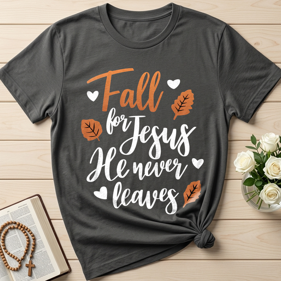 Fall For Jesus He Never Leaves 29