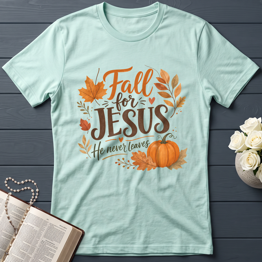 Fall For Jesus He Never Leaves 30