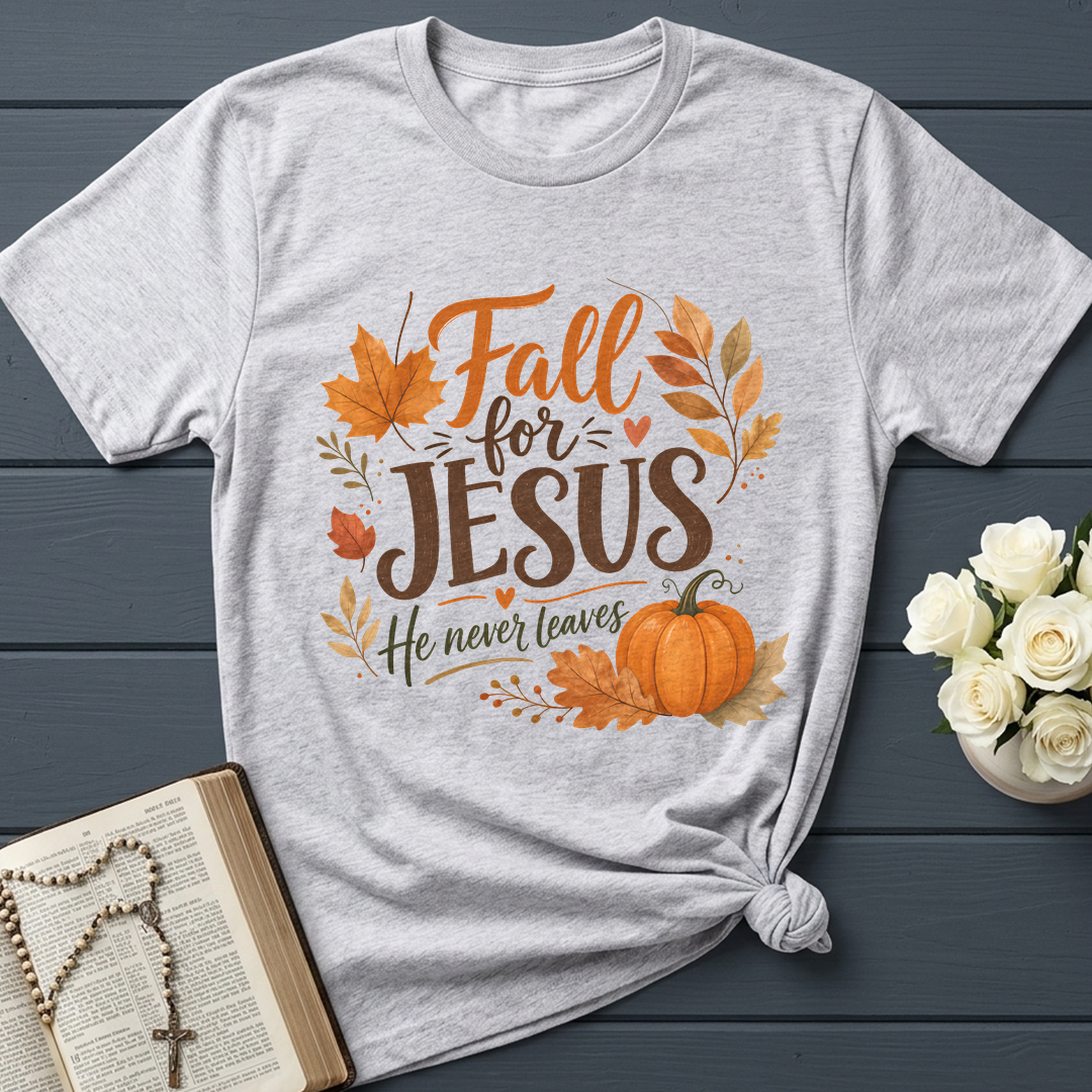 Fall For Jesus He Never Leaves 30