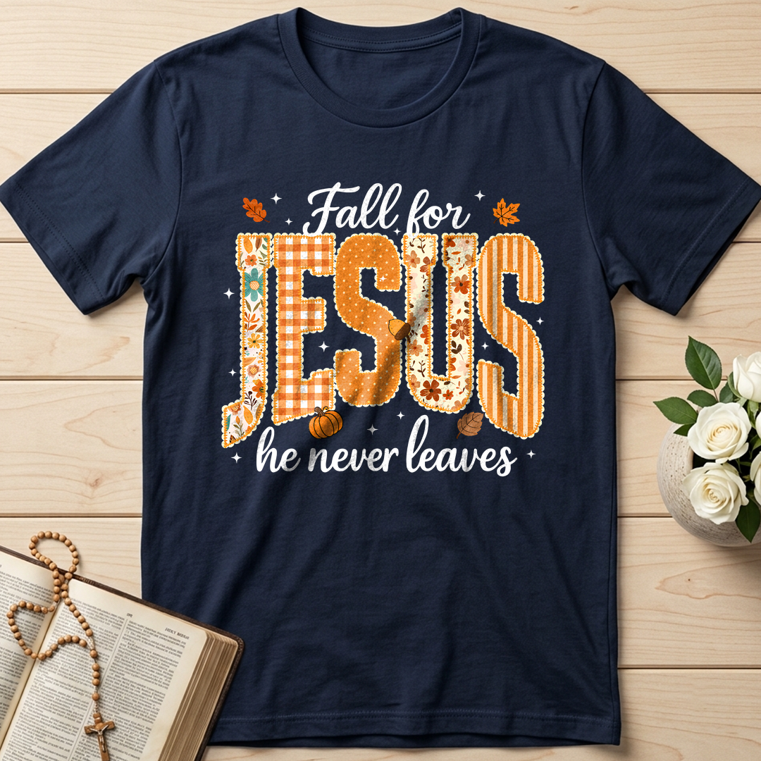 Fall For Jesus He Never Leaves 32