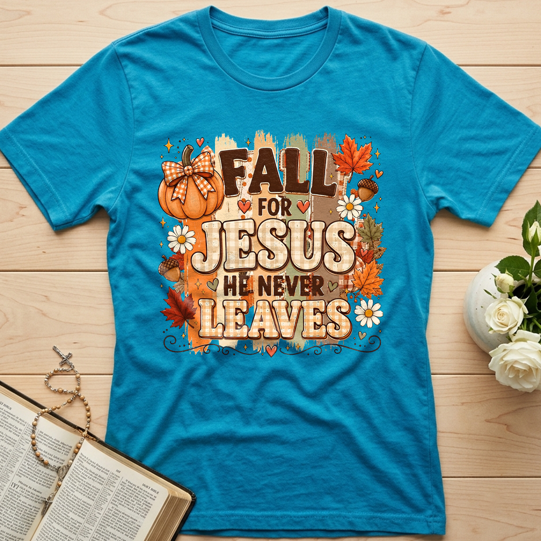 Fall For Jesus He Never Leaves 33