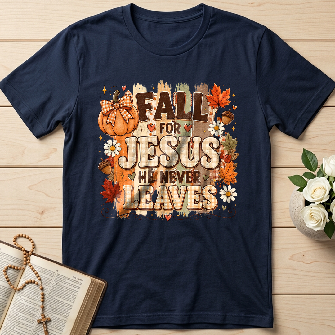 Fall For Jesus He Never Leaves 33