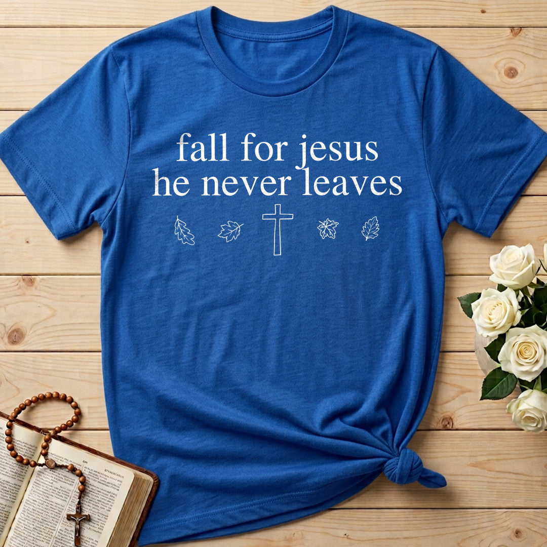 Fall For Jesus He Never Leaves 71
