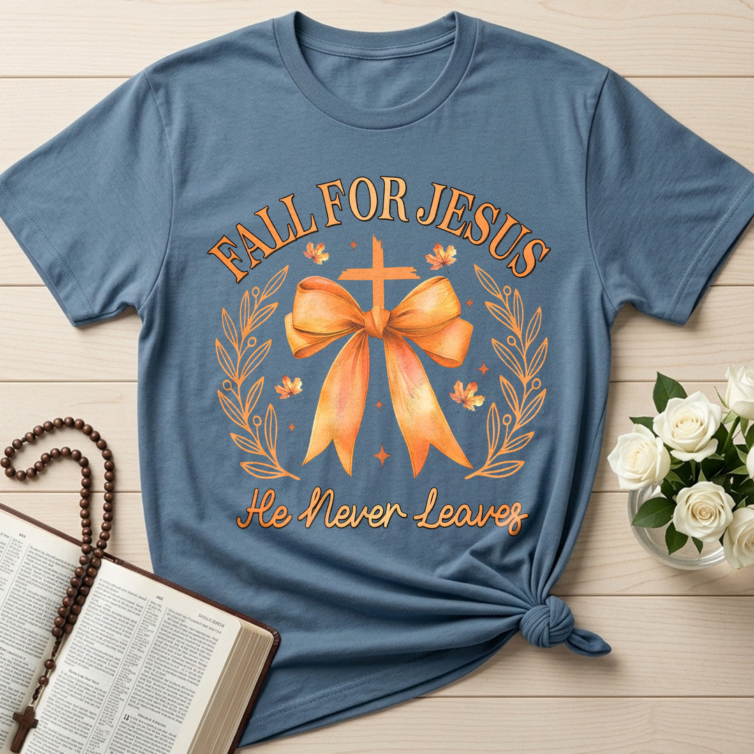 Fall For Jesus He Never Leaves 76