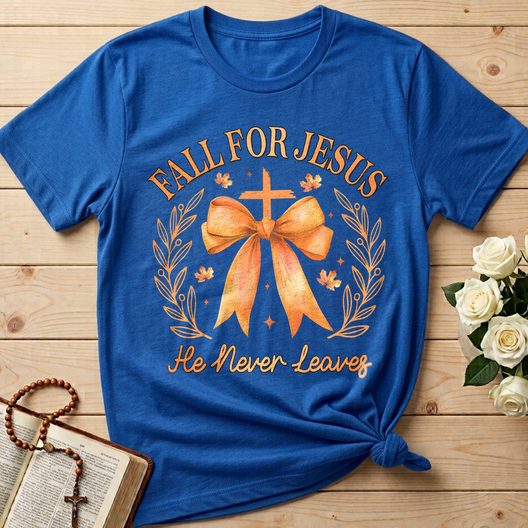 Fall For Jesus He Never Leaves 76