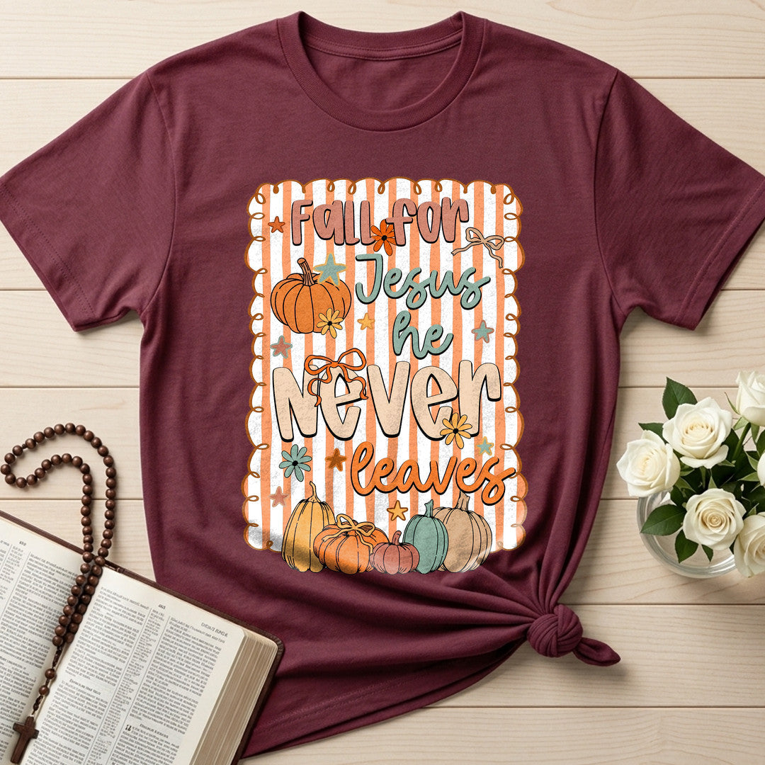Fall For Jesus He Never Leaves 85