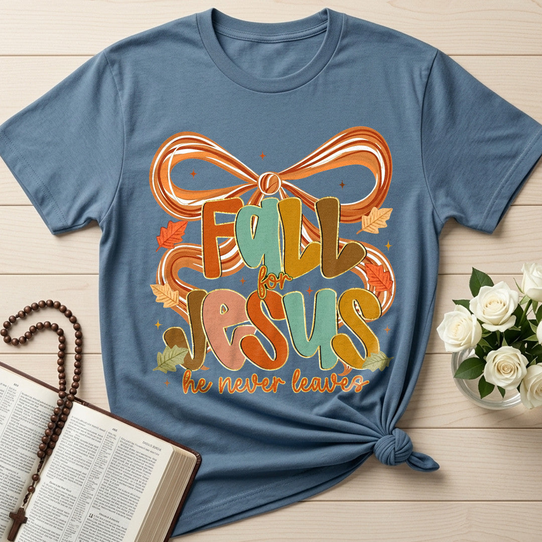 Fall For Jesus He Never Leaves 91