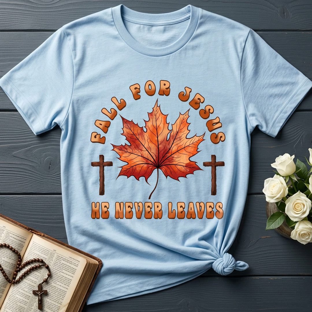Fall For Jesus He Never Leaves 98