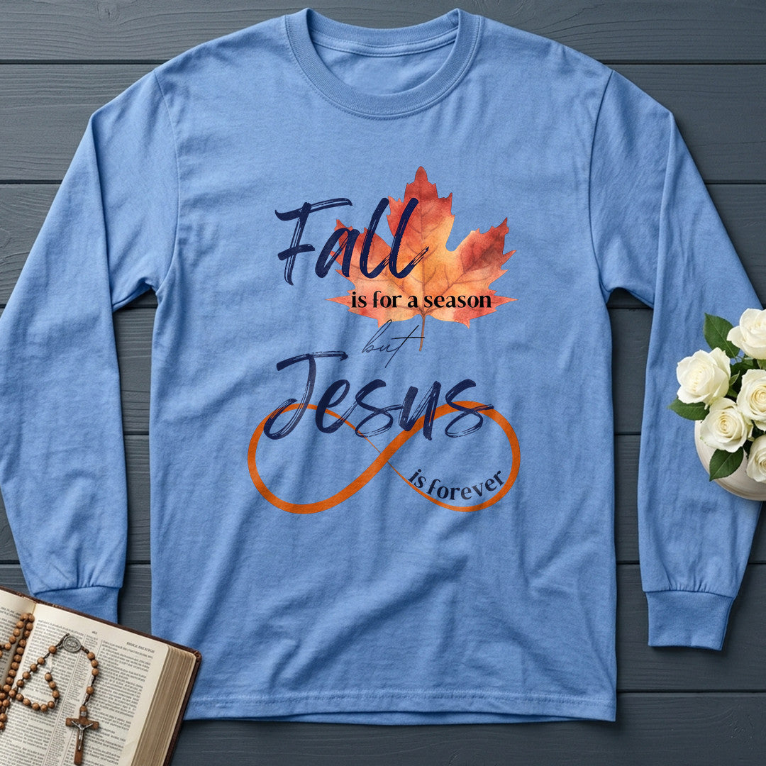 Fall Is For A Season But Jesus Is Forever 01