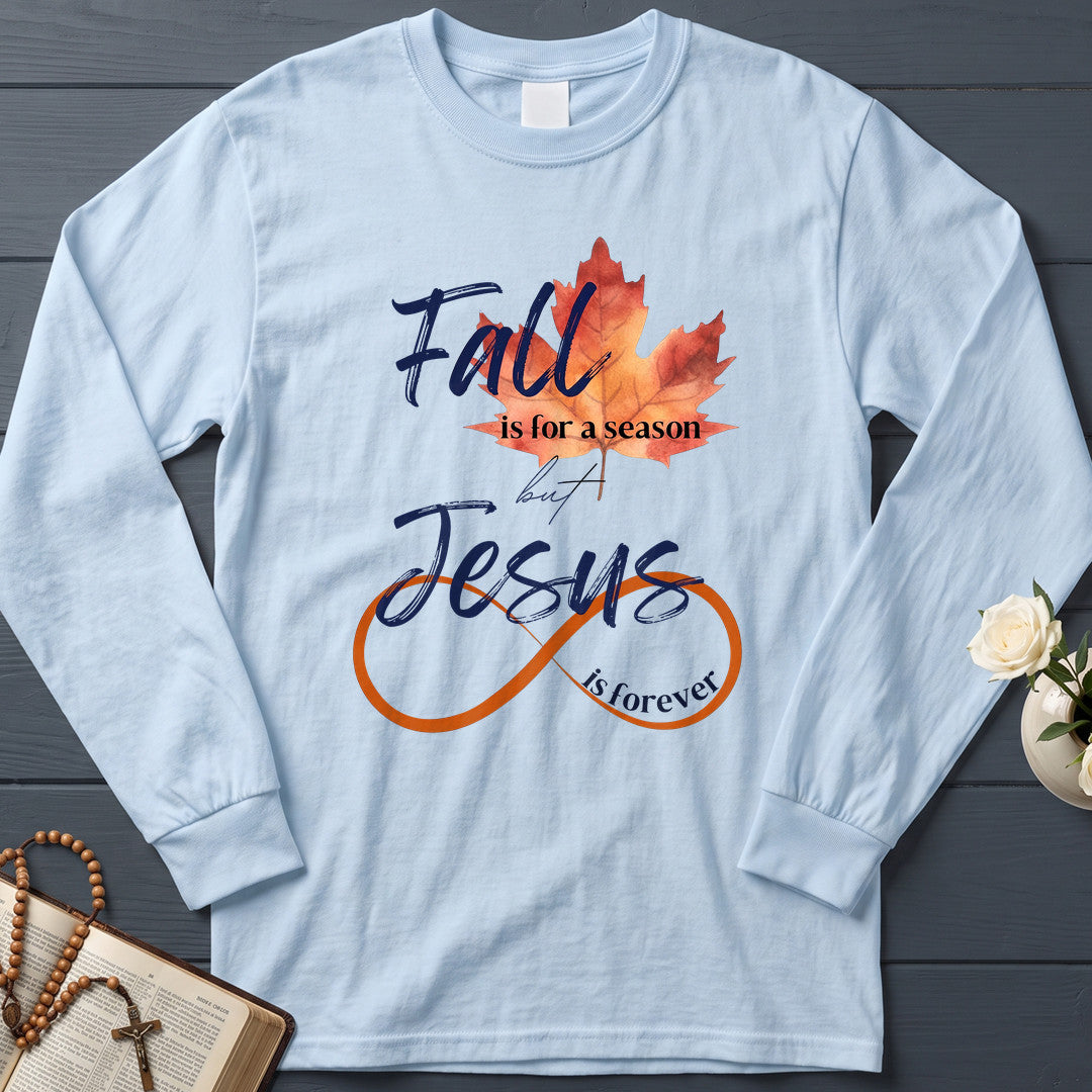 Fall Is For A Season But Jesus Is Forever 01