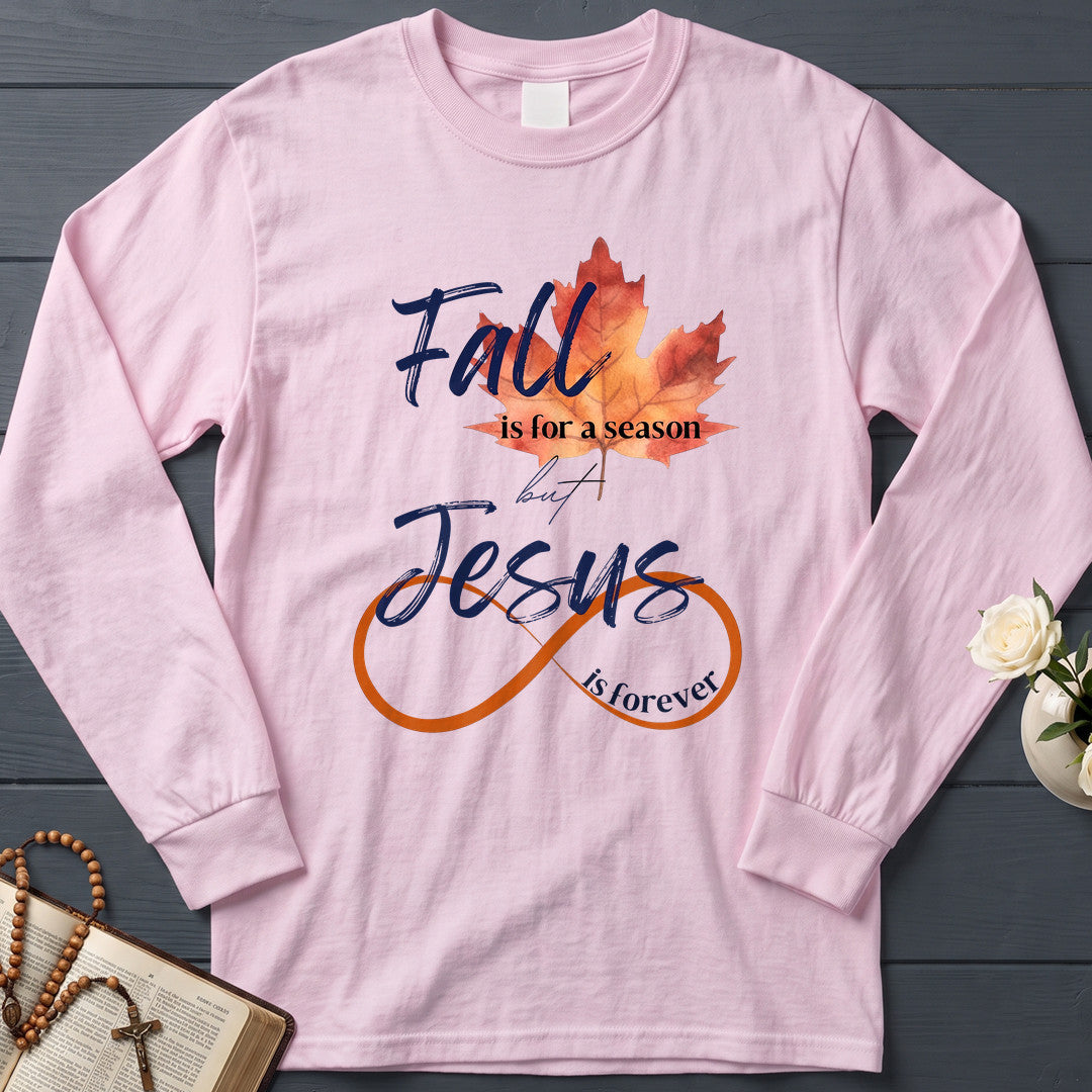 Fall Is For A Season But Jesus Is Forever 01