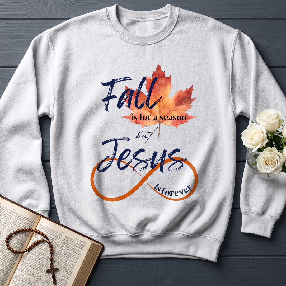 Fall Is For A Season But Jesus Is Forever 01