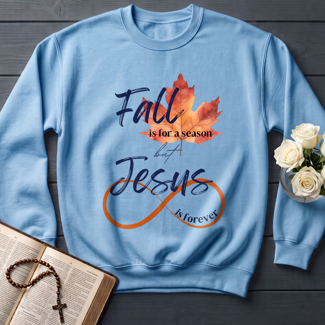 Fall Is For A Season But Jesus Is Forever 01