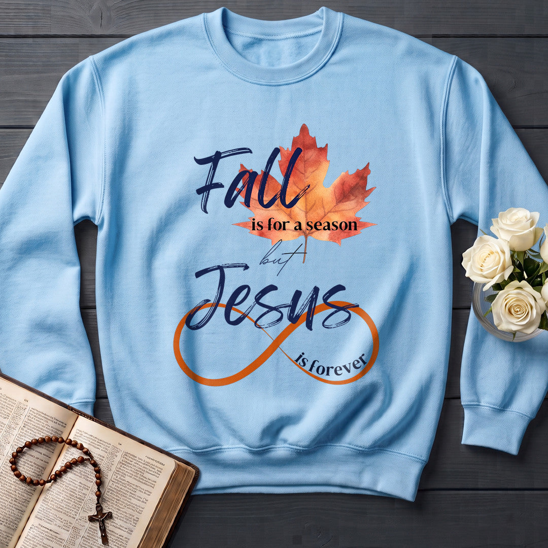 Fall Is For A Season But Jesus Is Forever 01