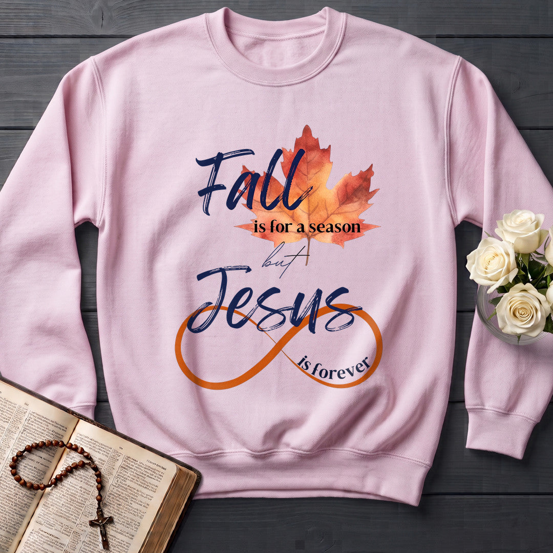 Fall Is For A Season But Jesus Is Forever 01