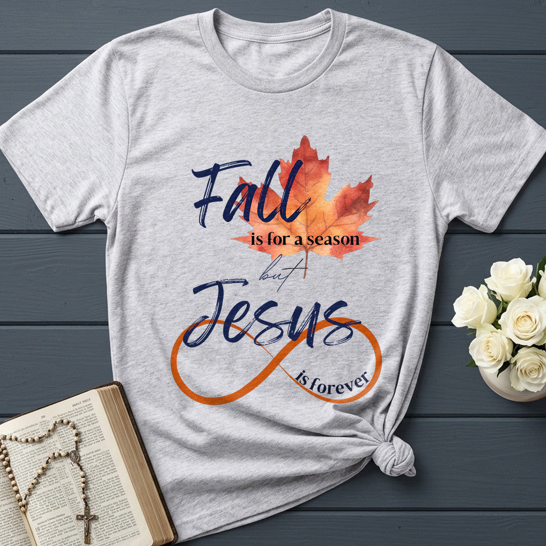 Fall Is For A Season But Jesus Is Forever 01