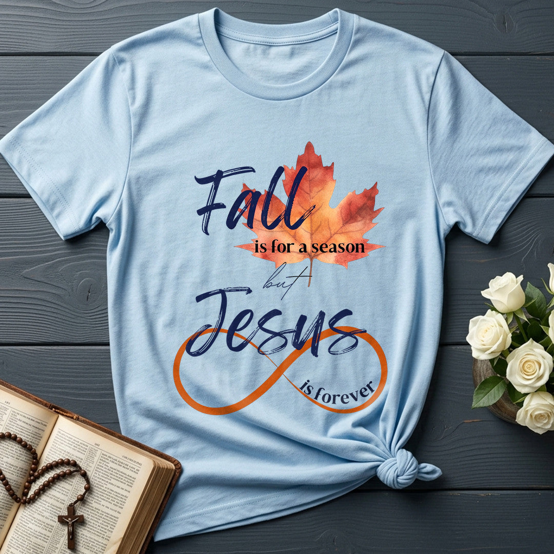 Fall Is For A Season But Jesus Is Forever 01