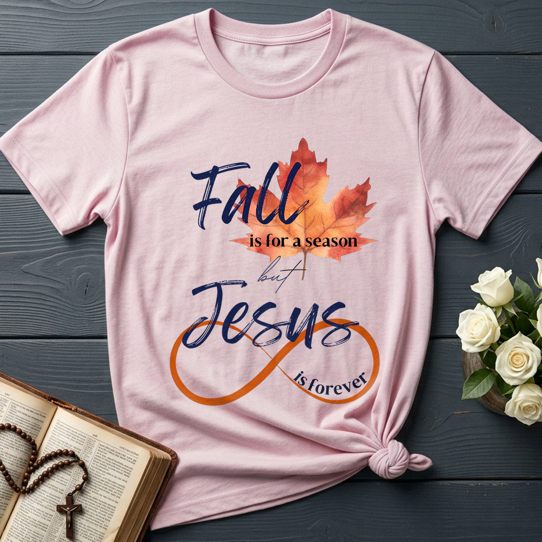 Fall Is For A Season But Jesus Is Forever 01