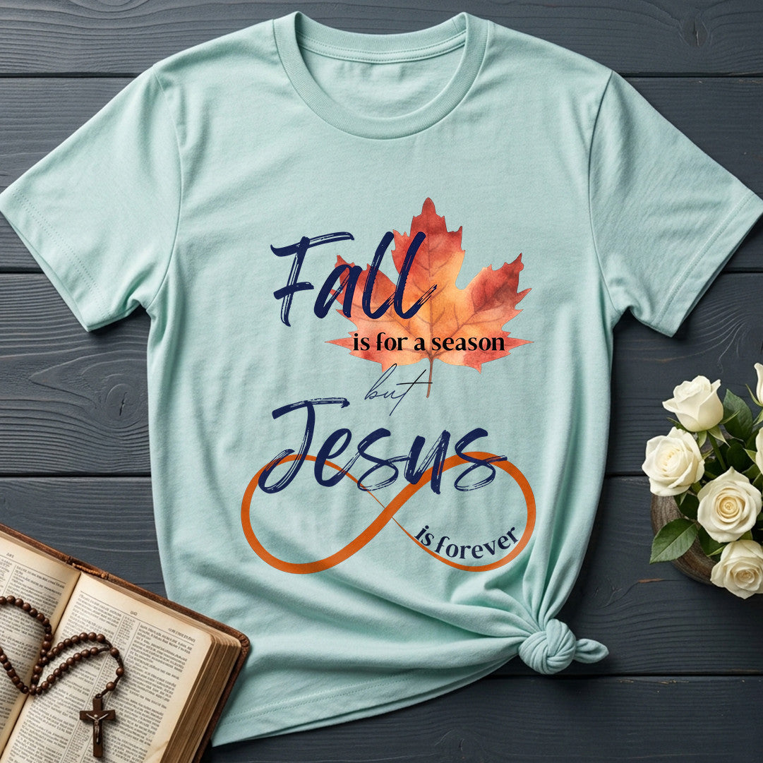 Fall Is For A Season But Jesus Is Forever 01