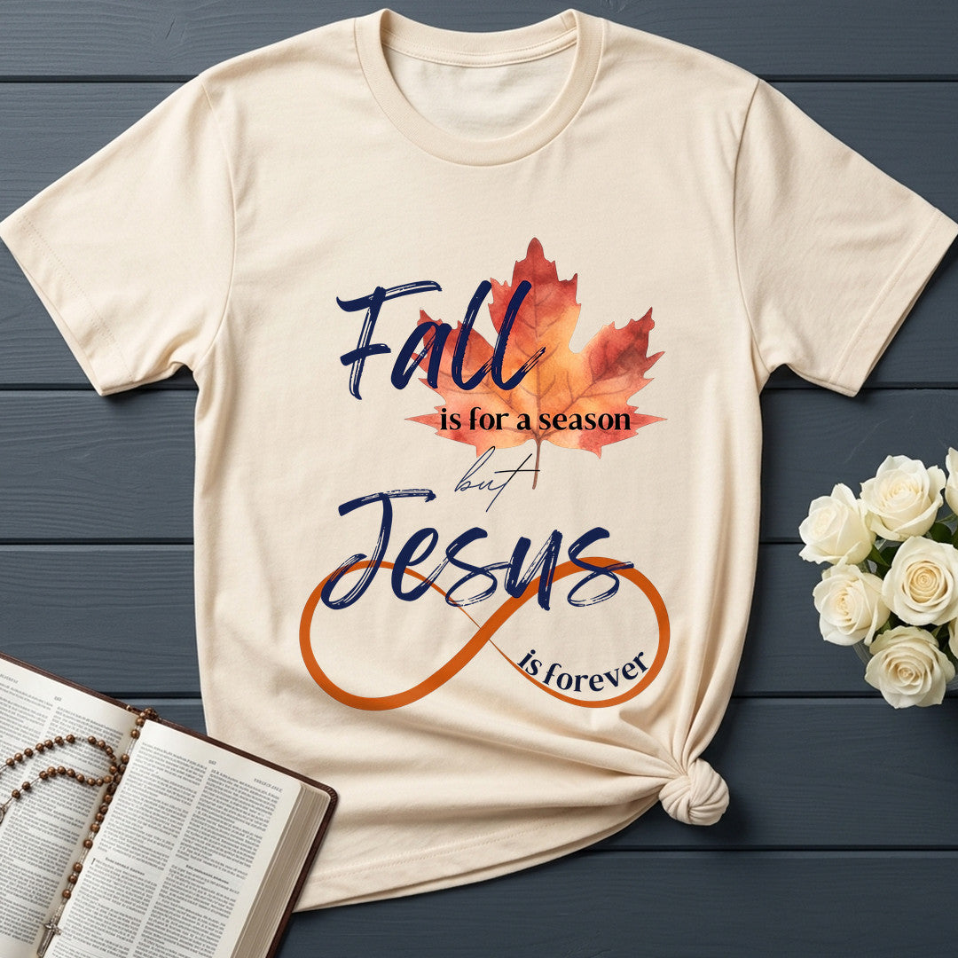 Fall Is For A Season But Jesus Is Forever 01