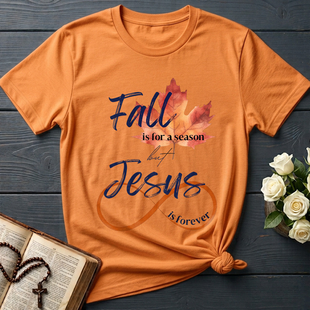Fall Is For A Season But Jesus Is Forever 01