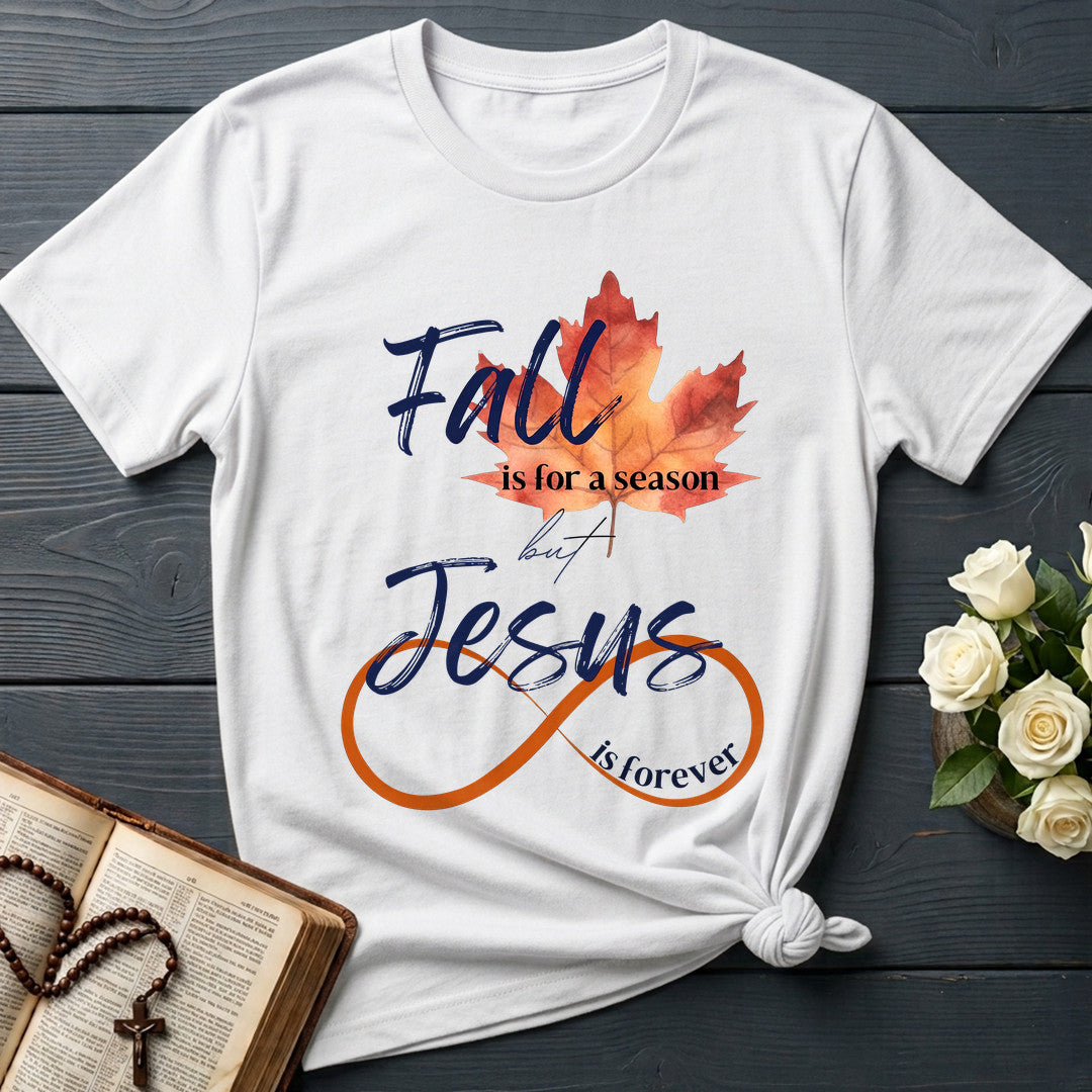 Fall Is For A Season But Jesus Is Forever 01