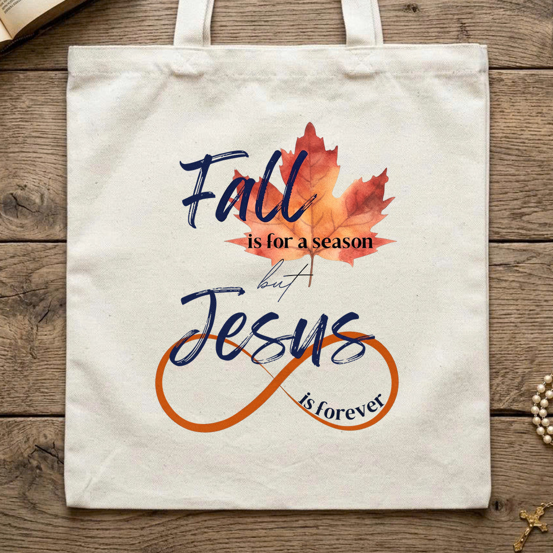 Fall Is For A Season But Jesus Is Forever 01