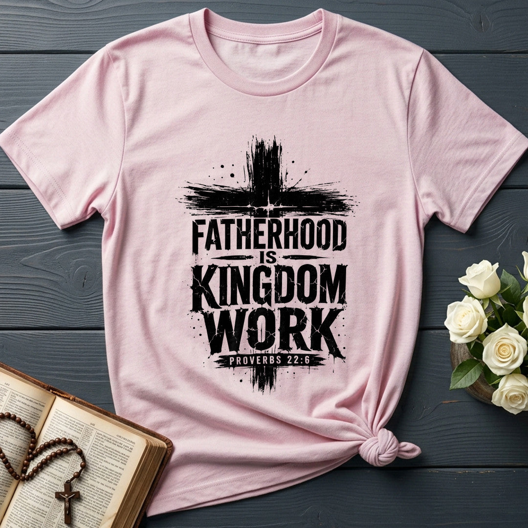 Fatherhood Is Kingdom Work Proverbs 22.6 01