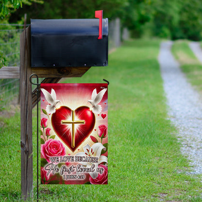 Christian Cross Valentine's Day We Love Because He First loved Us Flag