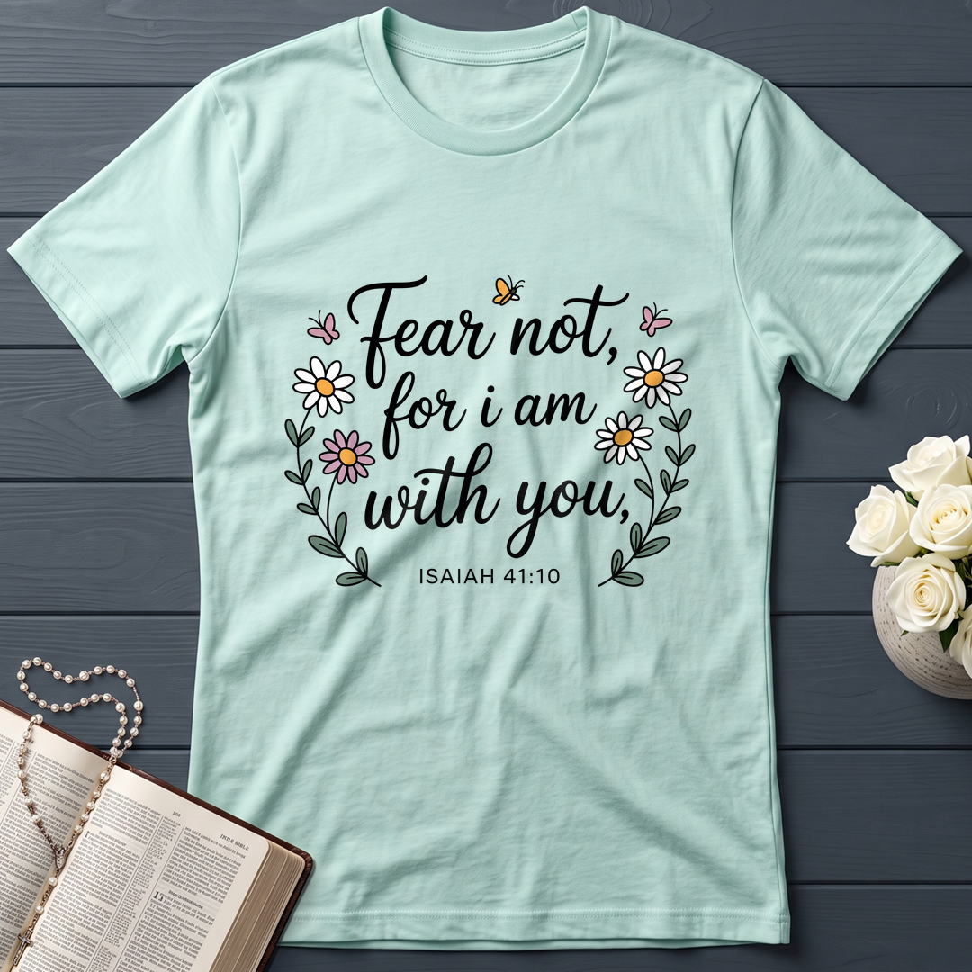 Fear Not For I Am With You Isaiah 41.10 01