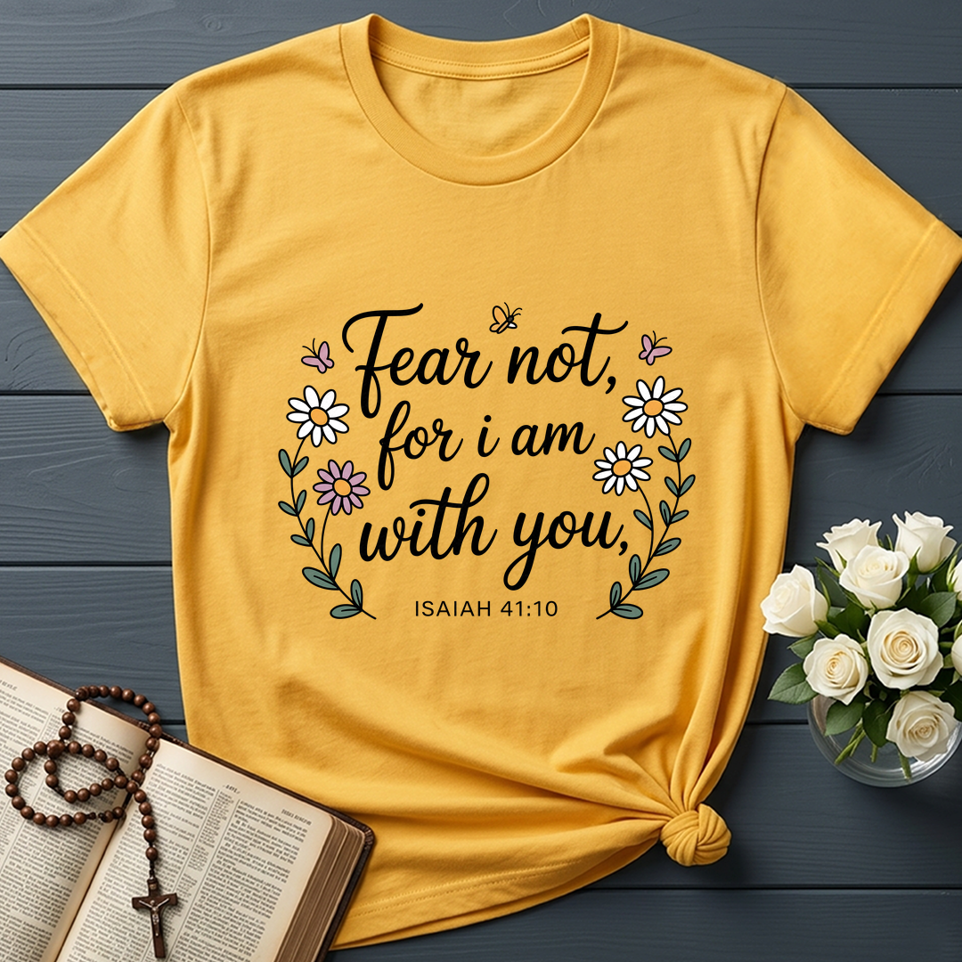 Fear Not For I Am With You Isaiah 41.10 01