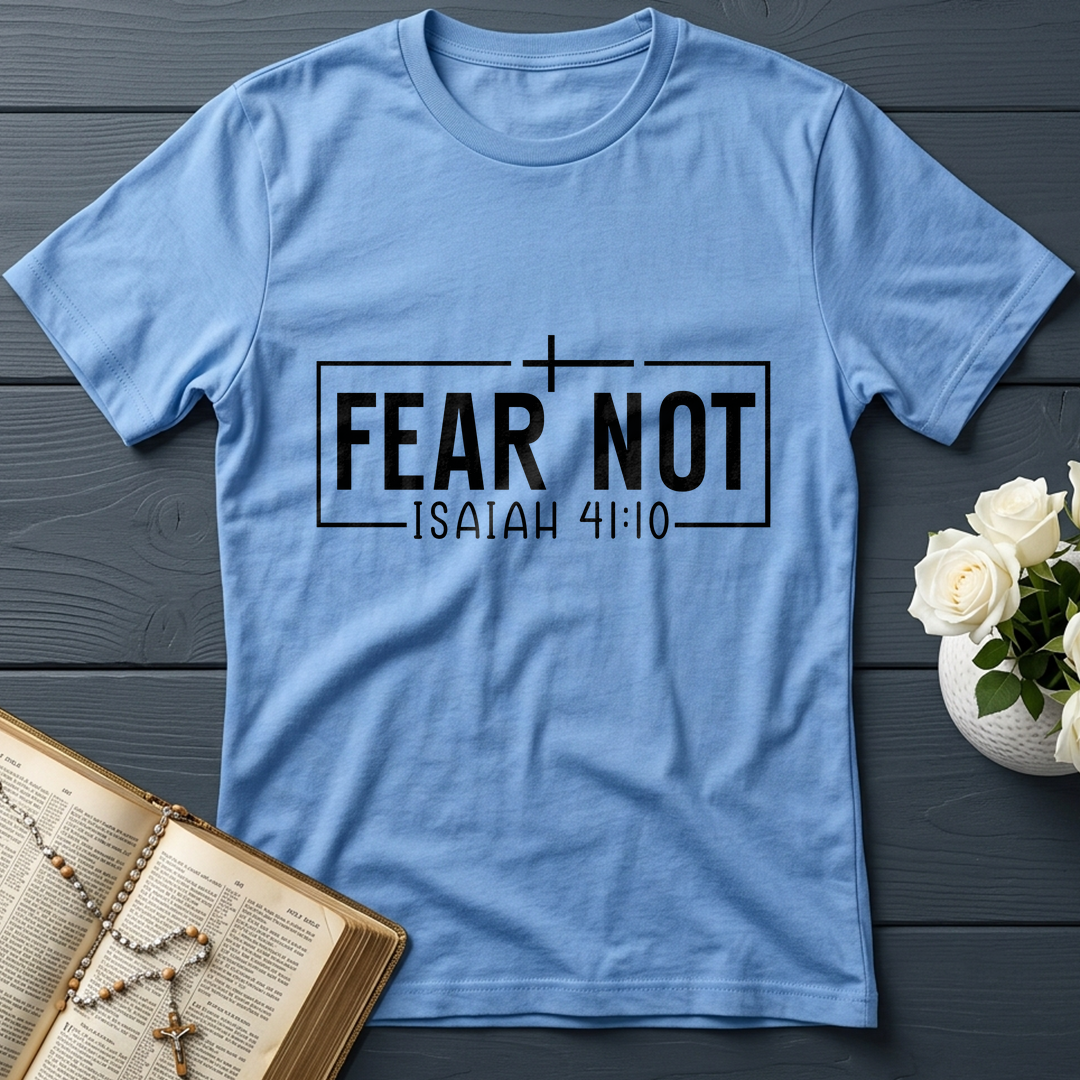 Fear Not Isaiah 41.10 03