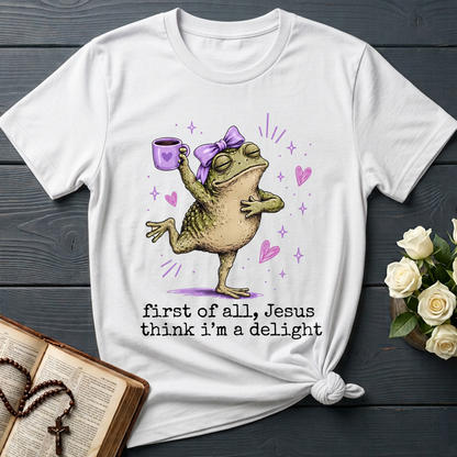 First Of All Jesus Think I'm A Delight 03