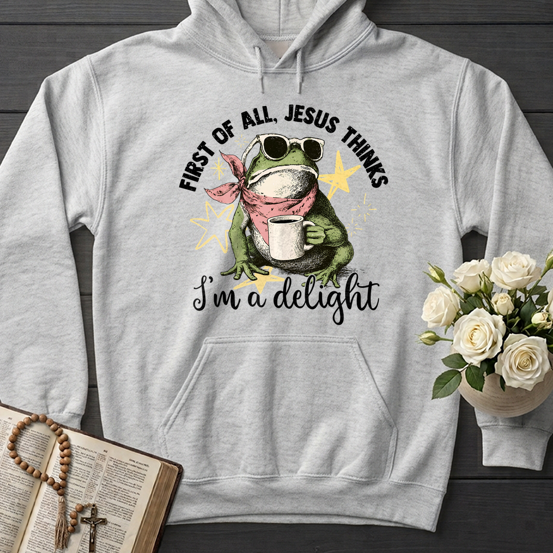 First of all, Jesus thinks I'm a delight 01
