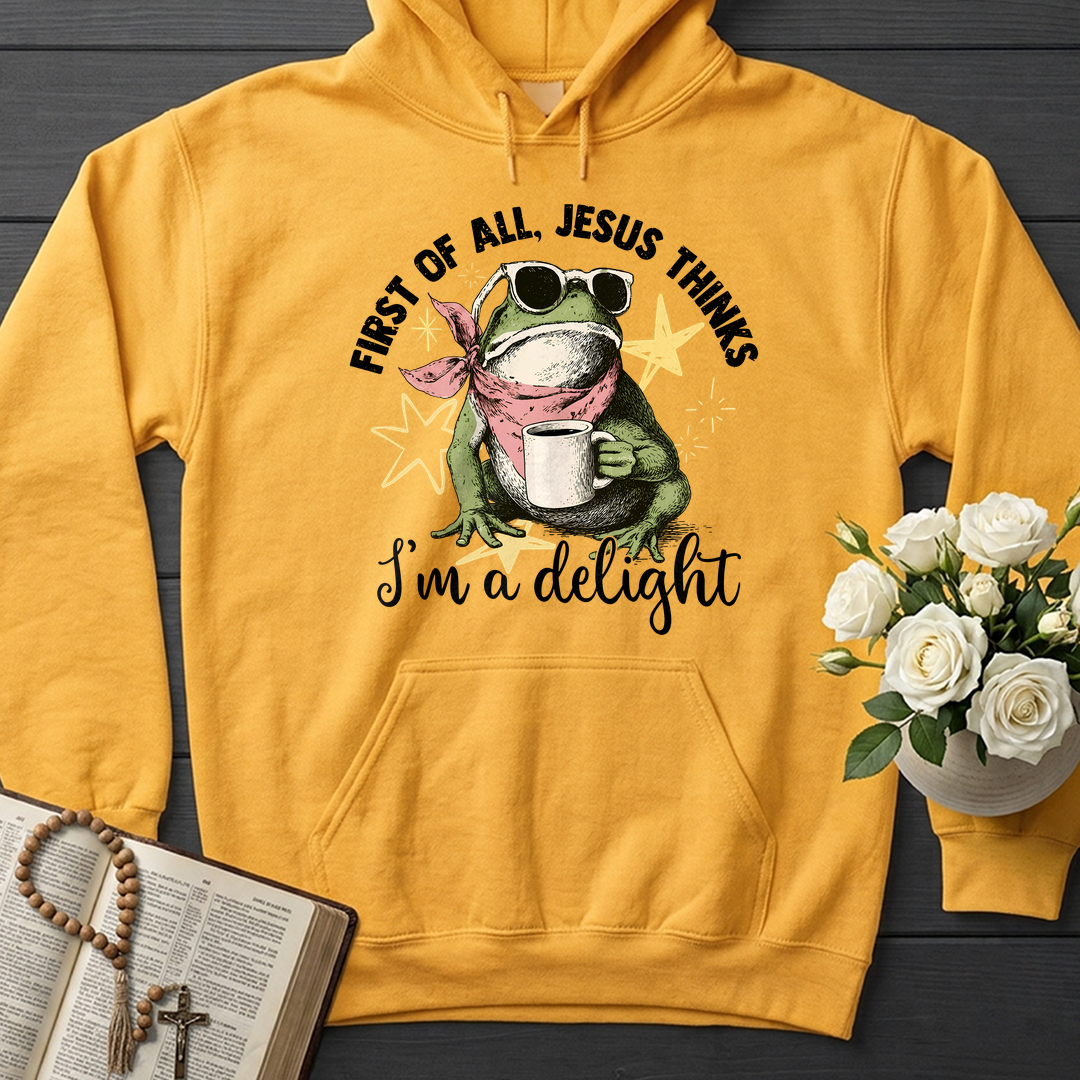 First of all, Jesus thinks I'm a delight 01