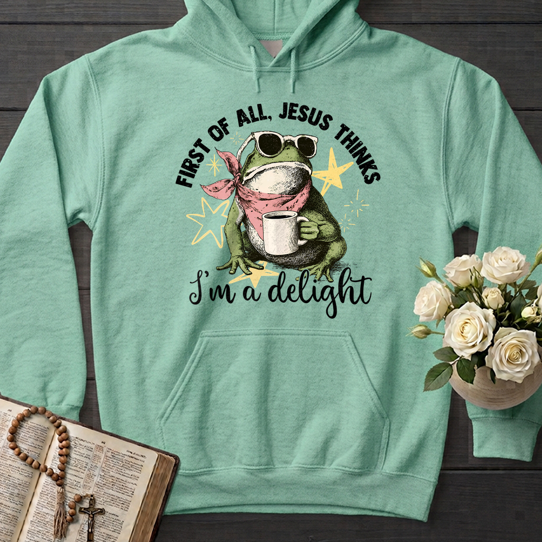 First of all, Jesus thinks I'm a delight 01