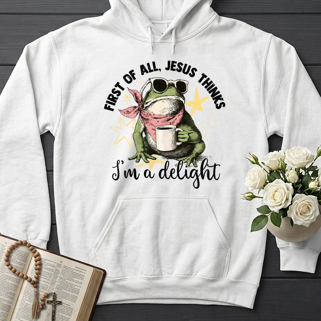 First of all, Jesus thinks I'm a delight 01