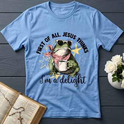 First of all, Jesus thinks I'm a delight 01