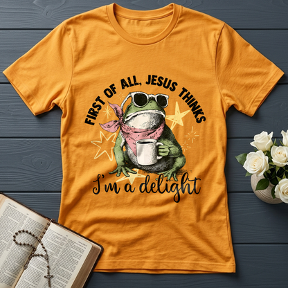 First of all, Jesus thinks I'm a delight 01
