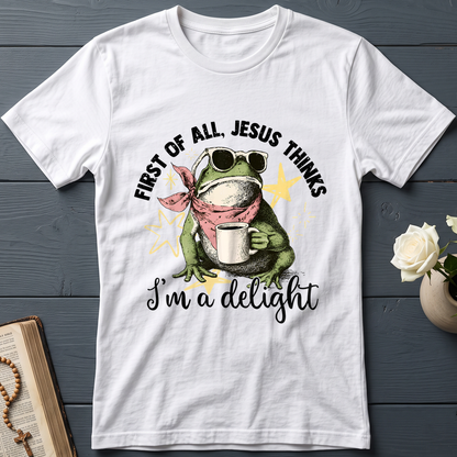 First of all, Jesus thinks I'm a delight 01