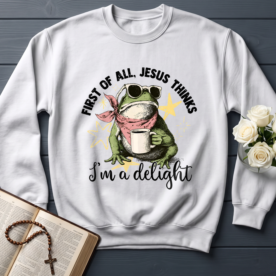 First of all, Jesus thinks I'm a delight 01