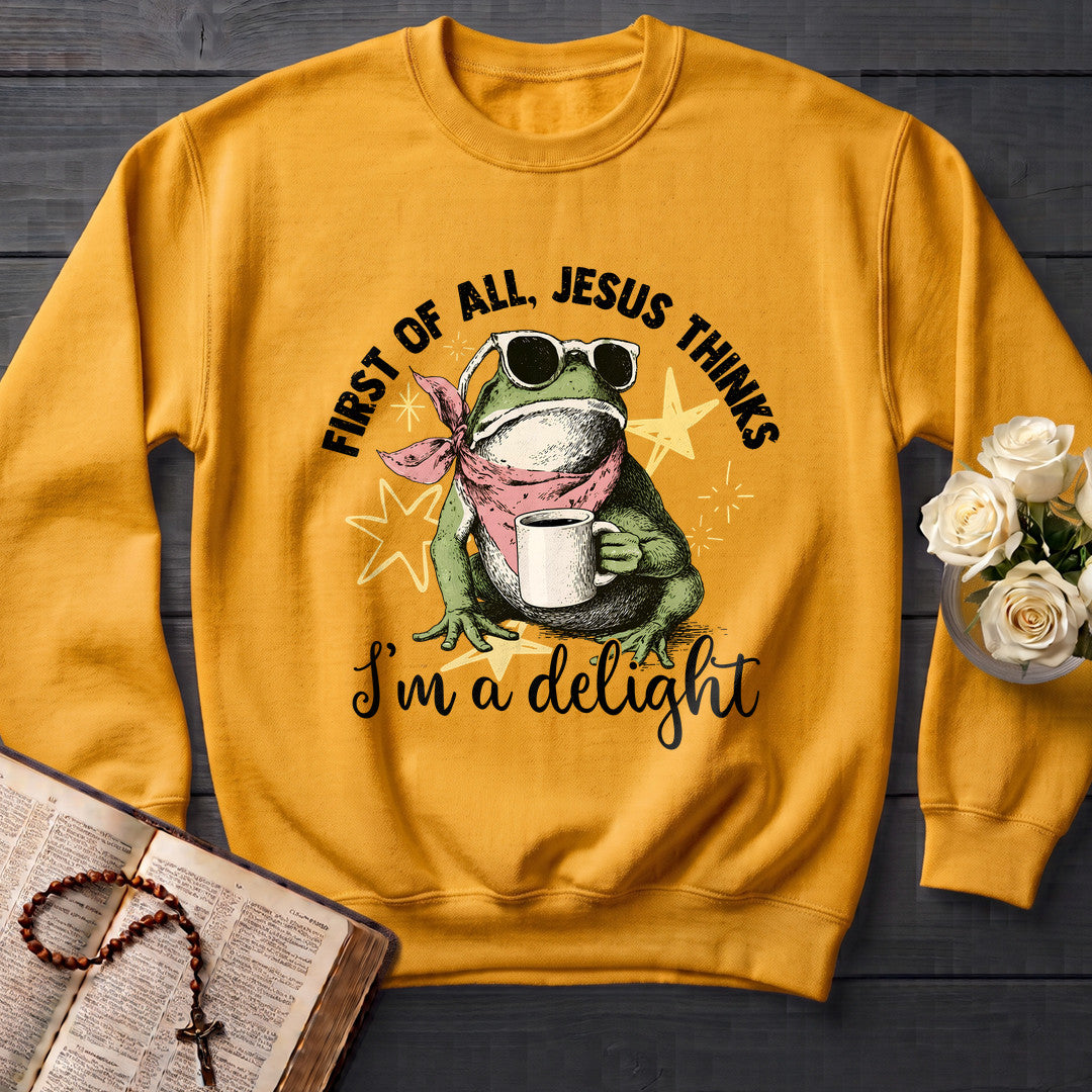 First of all, Jesus thinks I'm a delight 01