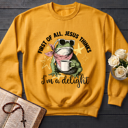 First of all, Jesus thinks I'm a delight 01