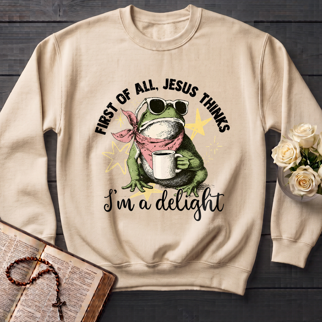 First of all, Jesus thinks I'm a delight 01