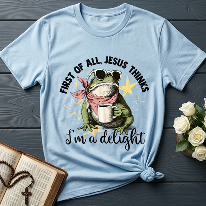 First of all, Jesus thinks I'm a delight 01