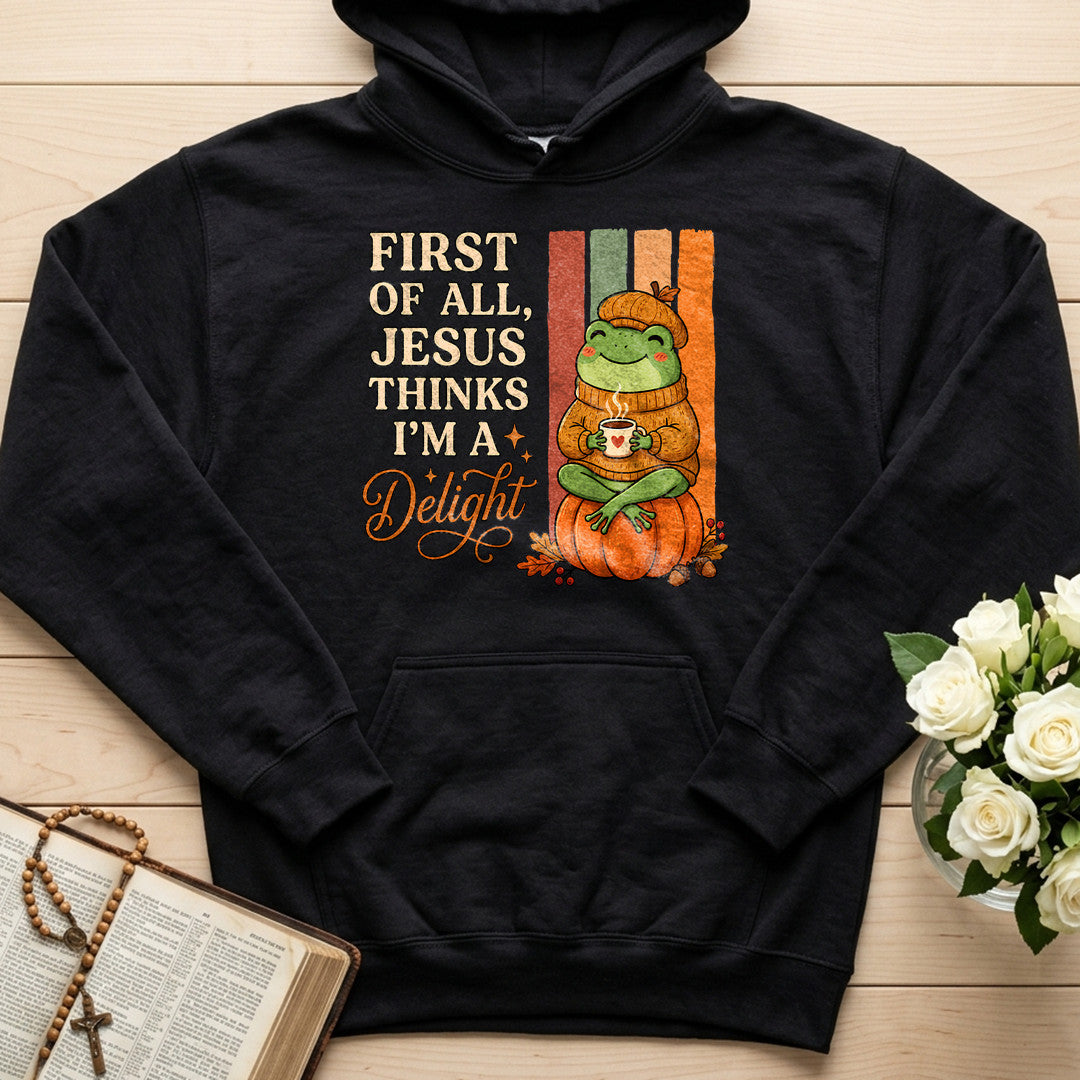 First Of All Jesus Thinks I'm A Delight 10